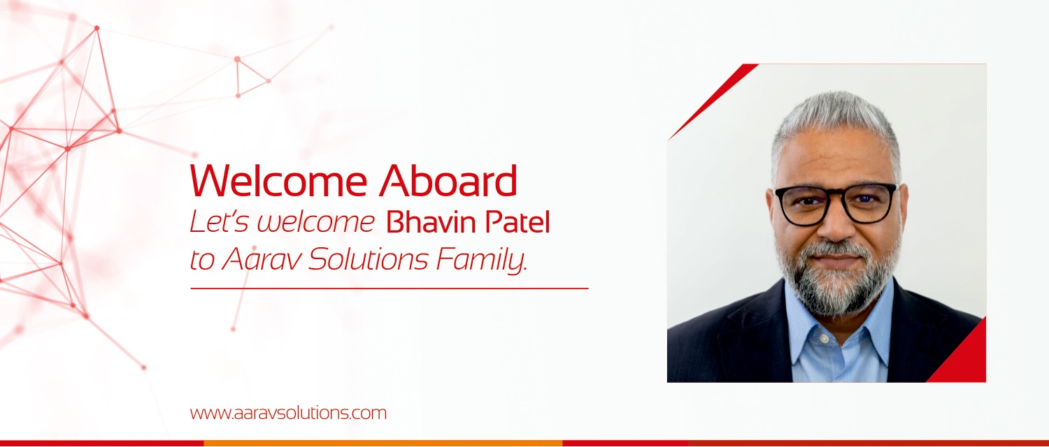 Aarav Solutions appoints Bhavin Patel as Vice President of Global Operations