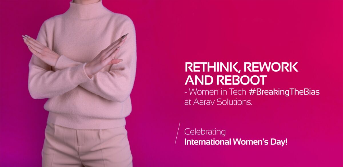 Women in Tech - Breaking The Bias at Aarav Solutions