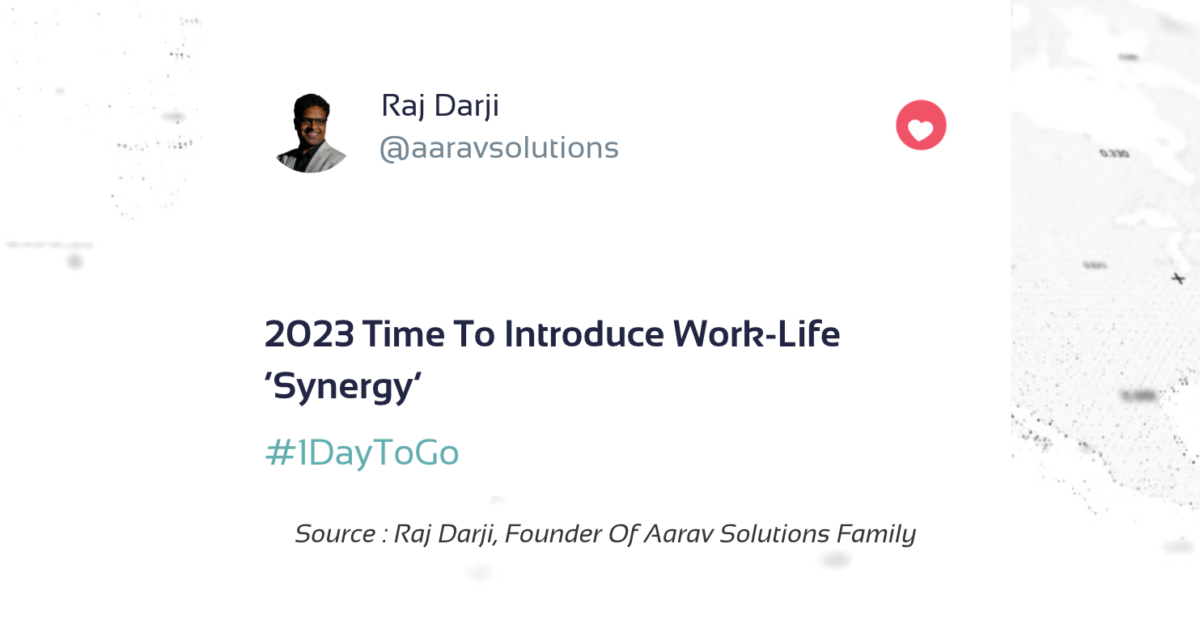 2023 Time To Introduce Work-Life ‘Synergy’